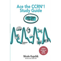 Ace the CCRN You Can Do It! Study Guide - Paperback