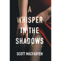 A Whisper in the Shadows - Hardcover