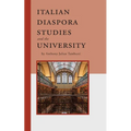 Italian Diaspora Studies and the University - Paperback