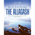 Discovering the Allagash: A Canoeing Guide to the Allagash Wilderness Waterway, North Maine Woods - Paperback