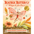 Beatrix Butterfly Wings It for Once - Hardcover