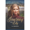 A Journey for Lily: The Reluctant Wagon Train Bride - Book 1 - Paperback