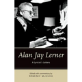 Alan Jay Lerner: A Lyricist's Letters - Hardcover
