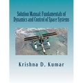 Solution Manual: Fundamentals of Dynamics and Control of Space Systems - Paperback