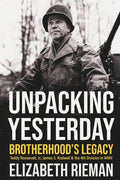 Unpacking Yesterday: Brotherhood's Legacy - Paperback
