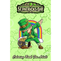 St Patricks Day Coloring Book For Adult: Dabbing Leprechaun Boys Kids Men An Adult Coloring Books St Patrick for Kids, Adults with Beautiful Irish Sha - Paperback