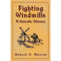Fighting Windmills: A Quixotic Odyssey - Paperback