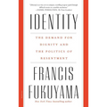 Identity: The Demand for Dignity and the Politics of Resentment - Paperback