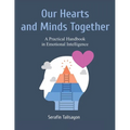 Our Hearts and Minds Together: A Practical Handbook in Emotional Intelligence - Paperback
