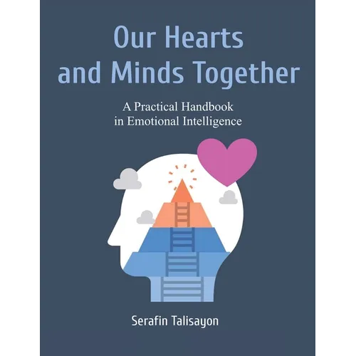 Our Hearts and Minds Together: A Practical Handbook in Emotional Intelligence - Paperback