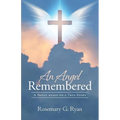 An Angel Remembered: A Novel based on a True Story - Paperback