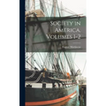 Society in America, Volumes 1-2 - Hardcover