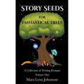 Story Seeds for Fantastical Trees - A Collection of Writing Prompts 1 - Paperback