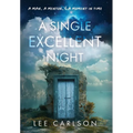 A Single Excellent Night: A Man, a Mentor, & a Moment in Time - Hardcover