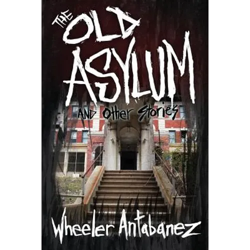The Old Asylum and Other Stories: (Second Edition) - Paperback