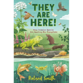 They Are Here!: How Invasive Species Are Spoiling Our Ecosystems - Hardcover