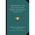 Shakespeare, His Religious And Moral Sentiments: Gems Gathered From His Writings (1874) - Paperback