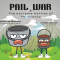 Pail & War: The extreme battles of Pailovania - Paperback