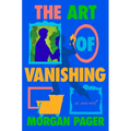 The Art of Vanishing - Hardcover