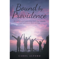 Bound by Providence: An unforeseen happening links four women and influences their destiny - Paperback