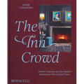 The Inn Crowd: Artistic Getaways and the Modern Innkeepers Who Crafted Them - Hardcover