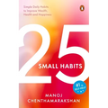 25 Small Habits: Simple Daily Habits to Improve Wealth, Health and Happiness - Paperback