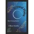 Crystal Plains: Short Fantasy Stories - Paperback