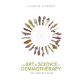 The Art and Science of Gemmotherapy: The Complete Guide - Paperback