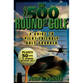 The $500 Round of Golf: A Guide to Pilot-Friendly Golf Courses - Paperback