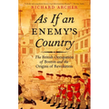 As If an Enemy's Country: The British Occupation of Boston and the Origins of Revolution - Paperback