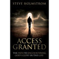 Access Granted: The Path to Encountering God's Glory in this Life - Paperback