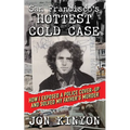 San Francisco's Hottest Cold Case: How I Exposed a Police Cover-Up and Solved My Father's Murder - Paperback