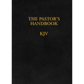 The Pastor's Handbook KJV: Instructions, Forms and Helps for Conducting the Many Ceremonies a Minister Is Called Upon to Direct - Hardcover