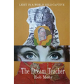 The Dream Teacher: Light in a World Held Captive - Paperback