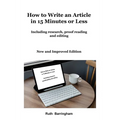 How to Write an Article in 15 Minutes or Less: Including research, proofreading and editing - Paperback