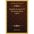 Rambles In Search Of Flowerless Plants (1864) - Paperback