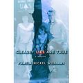 Clearly Lies Are True - Paperback