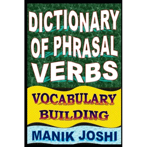 Dictionary of Phrasal Verbs: Vocabulary Building - Paperback