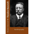 Theodore Roosevelt: Autobiography - Paperback