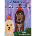 The Adventures of Frankie The Hound Dog: Sadie's First Birthday - Hardcover