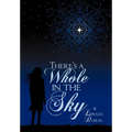 There's a Whole in the Sky - Hardcover