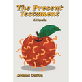 The Present Testament: A Novella - Hardcover