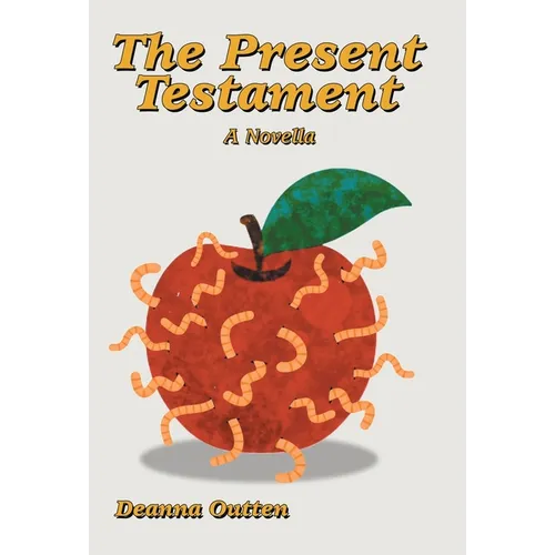 The Present Testament: A Novella - Hardcover