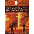 The Mystery of the Five Oranges - Large Print: A New Sherlock Holmes Mystery - Paperback