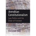 Arendtian Constitutionalism: Law, Politics and the Order of Freedom - Paperback