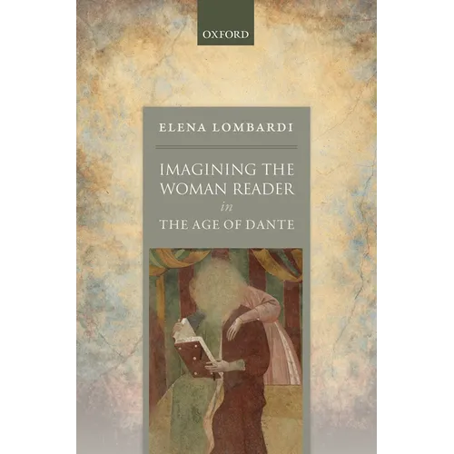 Imagining the Woman Reader in the Age of Dante - Hardcover