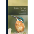 Birds of the Bible - Hardcover