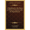 A Handbook to the Palace of Minos at Knossos with Its Dependencies - Paperback