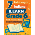 7 Full-Length Indiana ILEARN Grade 6 Math Practice Tests: Your Path to Confidence, Mastery, and Top Scores on the Indiana ILEARN Exam - Paperback