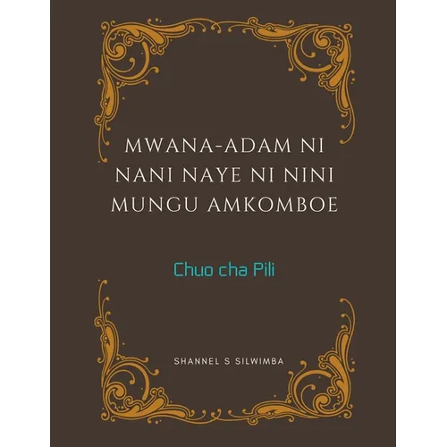 Mwana-Adam ni Nani Naye ni Nini Mungu Amkomboe - Paperback